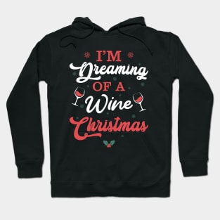 I'm Dreaming Of A Wine Christmas Hoodie